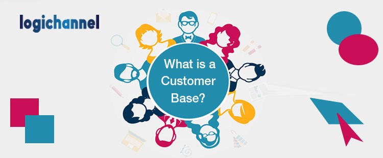 What is a Customer Base | LogiChannel