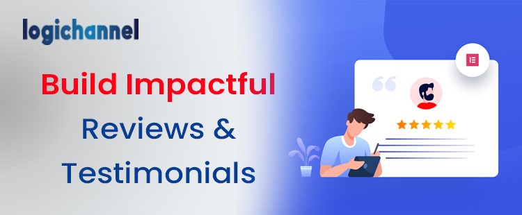 Build Impactfull Reviews and Testimonials | LogiChannel