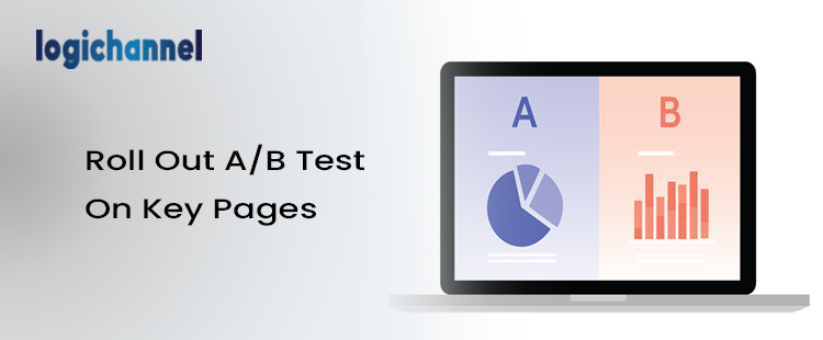Roll Out A/B Test On Key Pages | LogiChannel