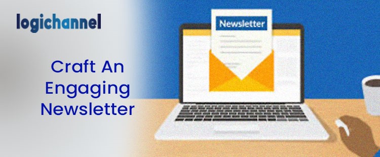 Craft an Engaging Newsletter | LogiChannel