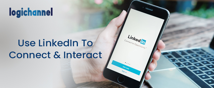 Use LinkedIn To Connect and Interact | LogiChannel