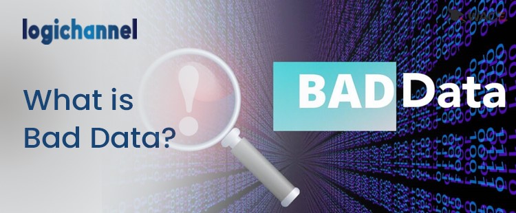 What is Bad Data | LogiChannel