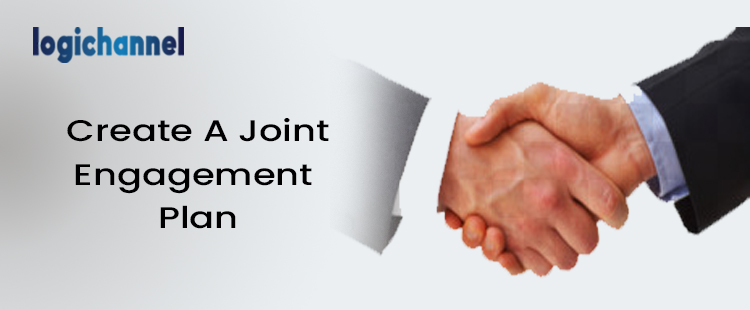 Create A Joint Engagement Plan | LogiChannel