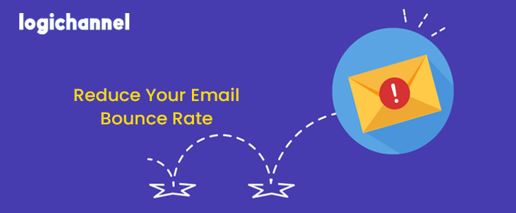 Reduce Your Email Bounce Rate | LogiChannel