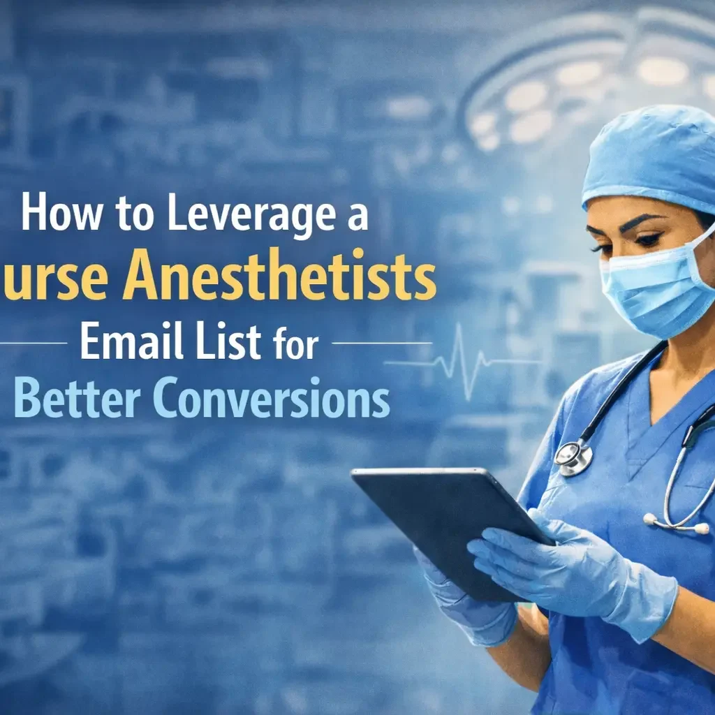 how-to-leverage-a-nurse-anesthetists-email-list-for-better-conversions