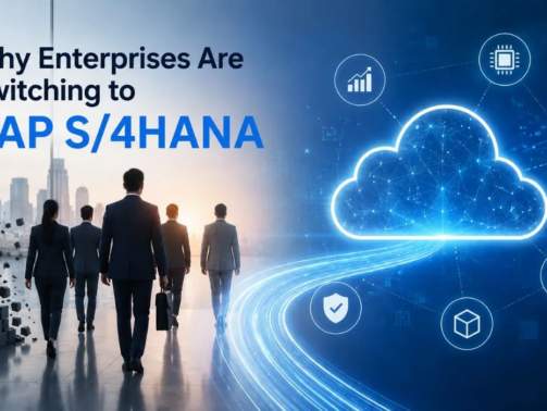 Why Enterprises Are Switching to SAP S/4HANA
